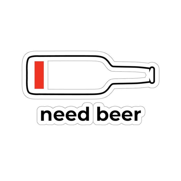 Need Beer Sticker