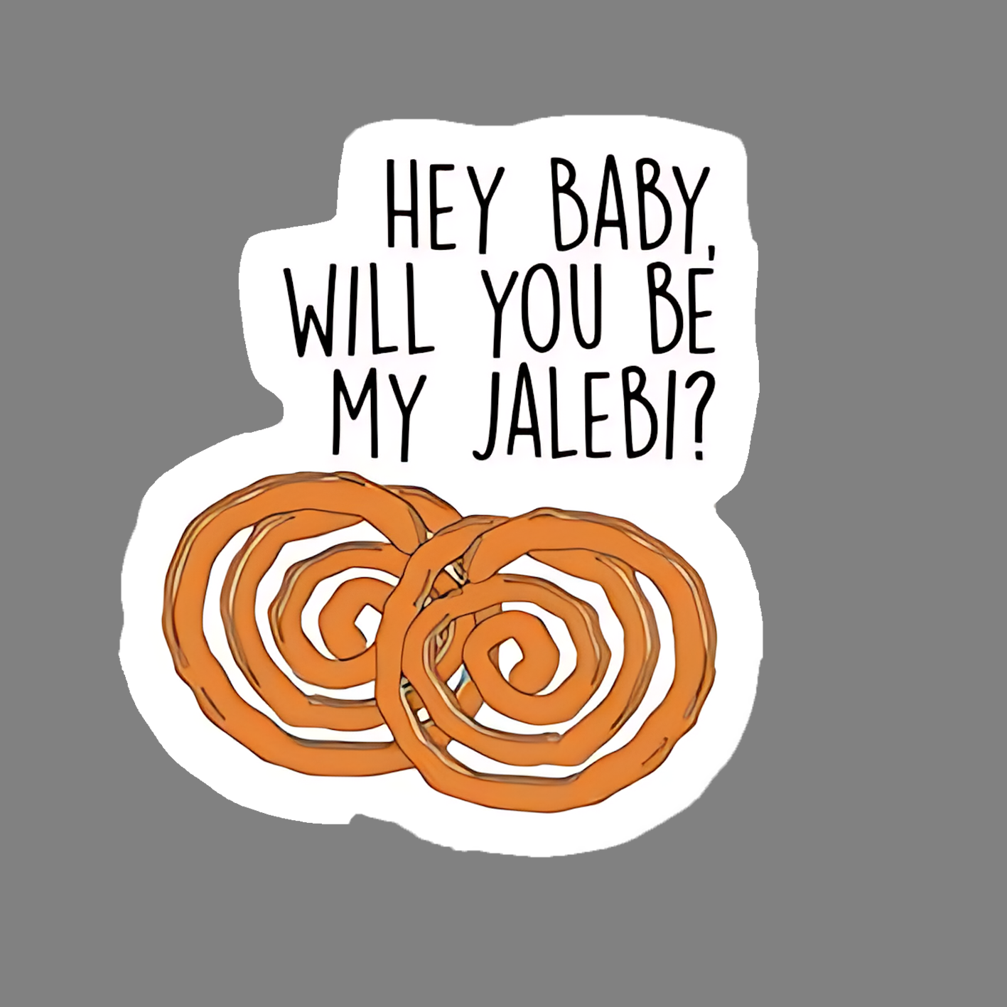 hey baby will you be my jalebi sticker