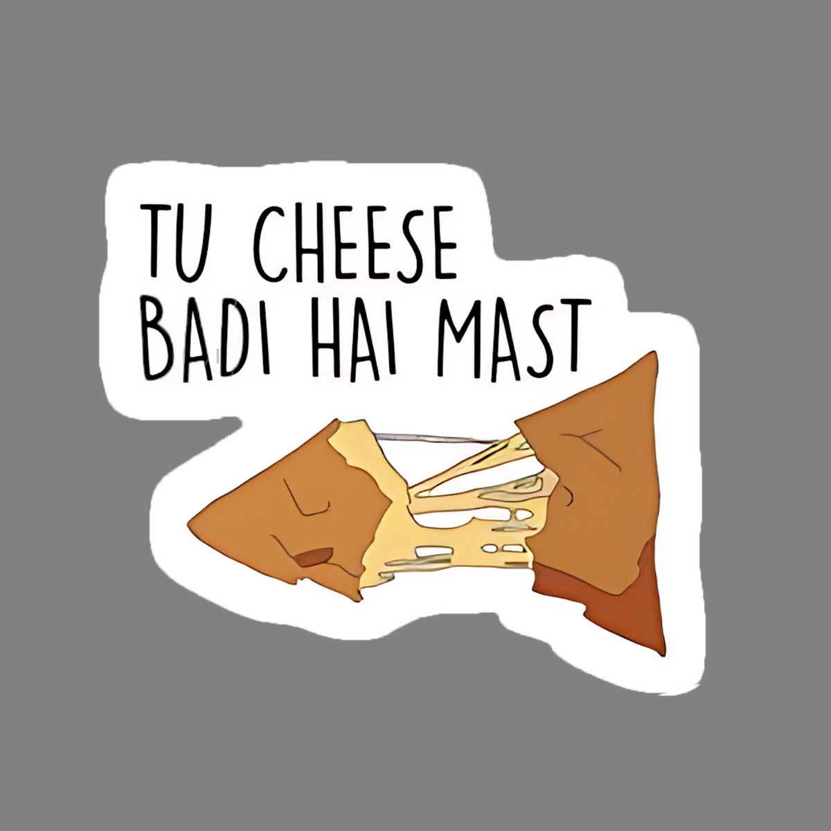 tu cheese badi hai mast sticker