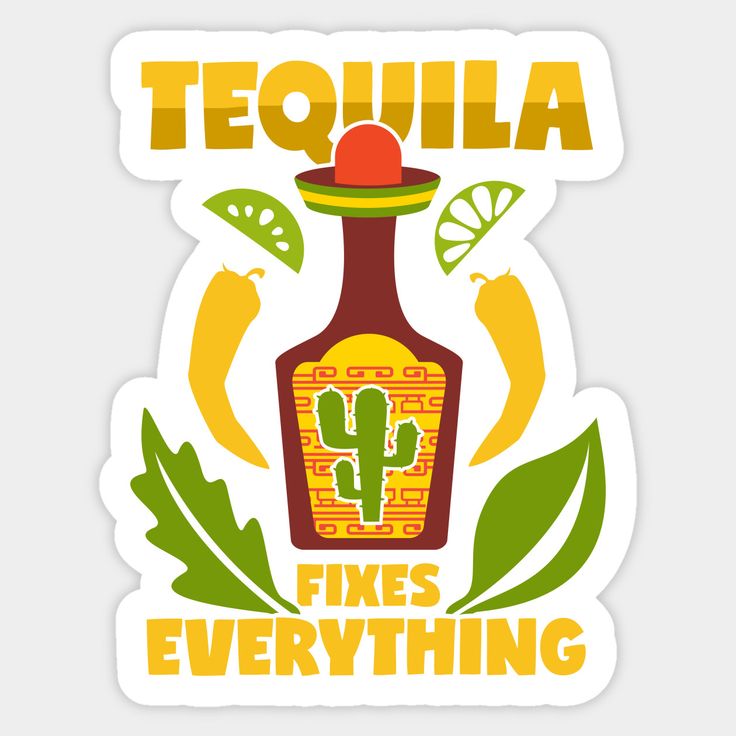 Tequila fixes everything Sticker