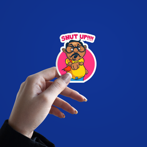 shut up!!! Aiyer anna sticker