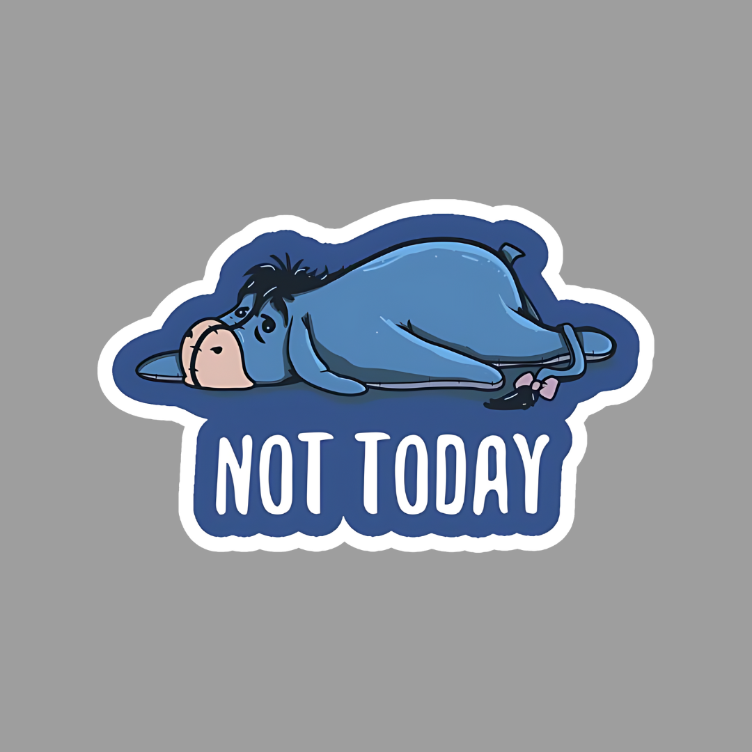 Not Today Sticker