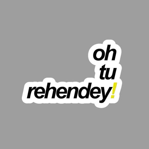 Oh tu rehndey ! Sticker