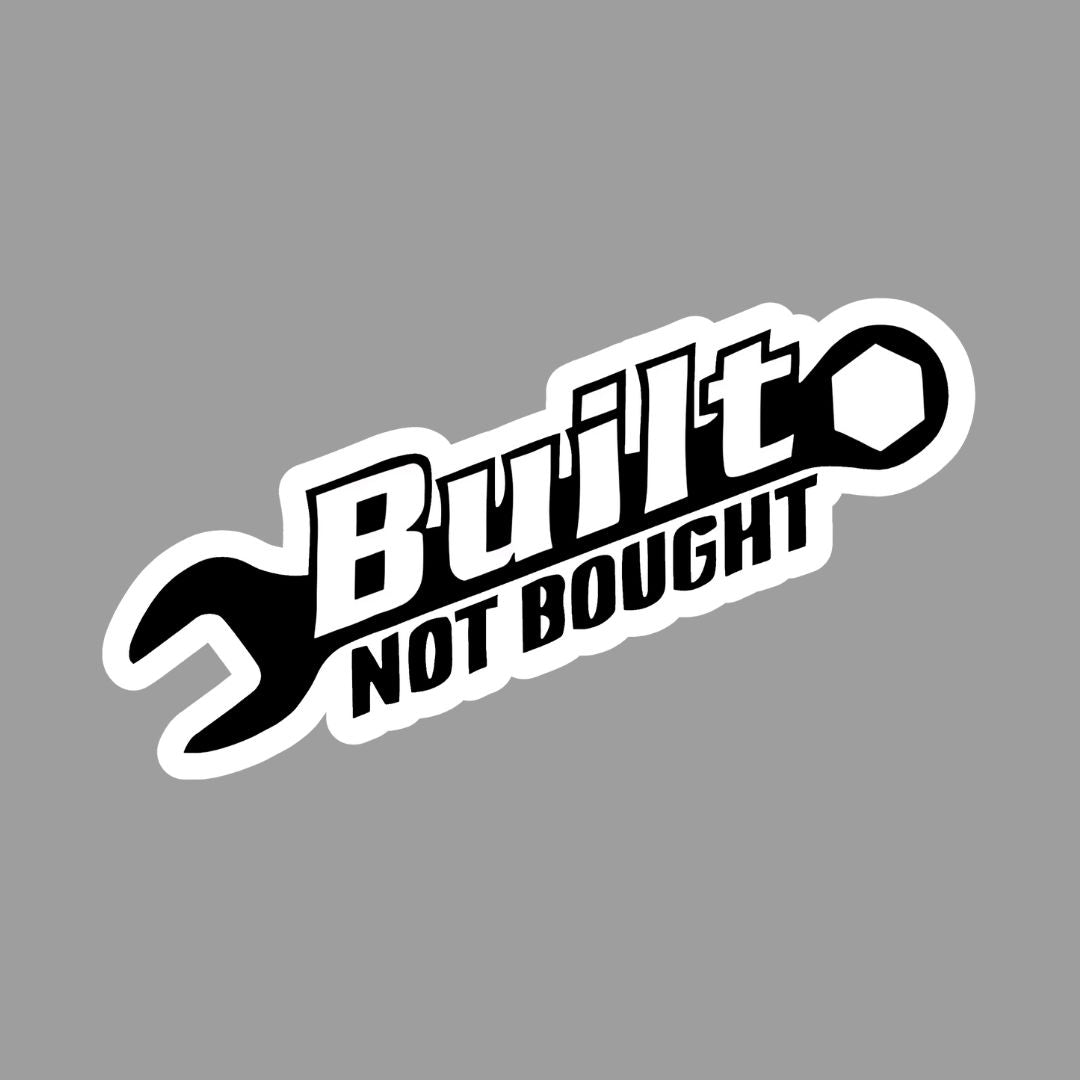 Built not Bought Sticker