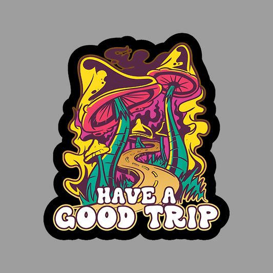 Have a Good Trip Mashroom Sticker