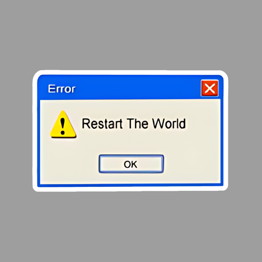 _Restart the World Computer Error Sticker