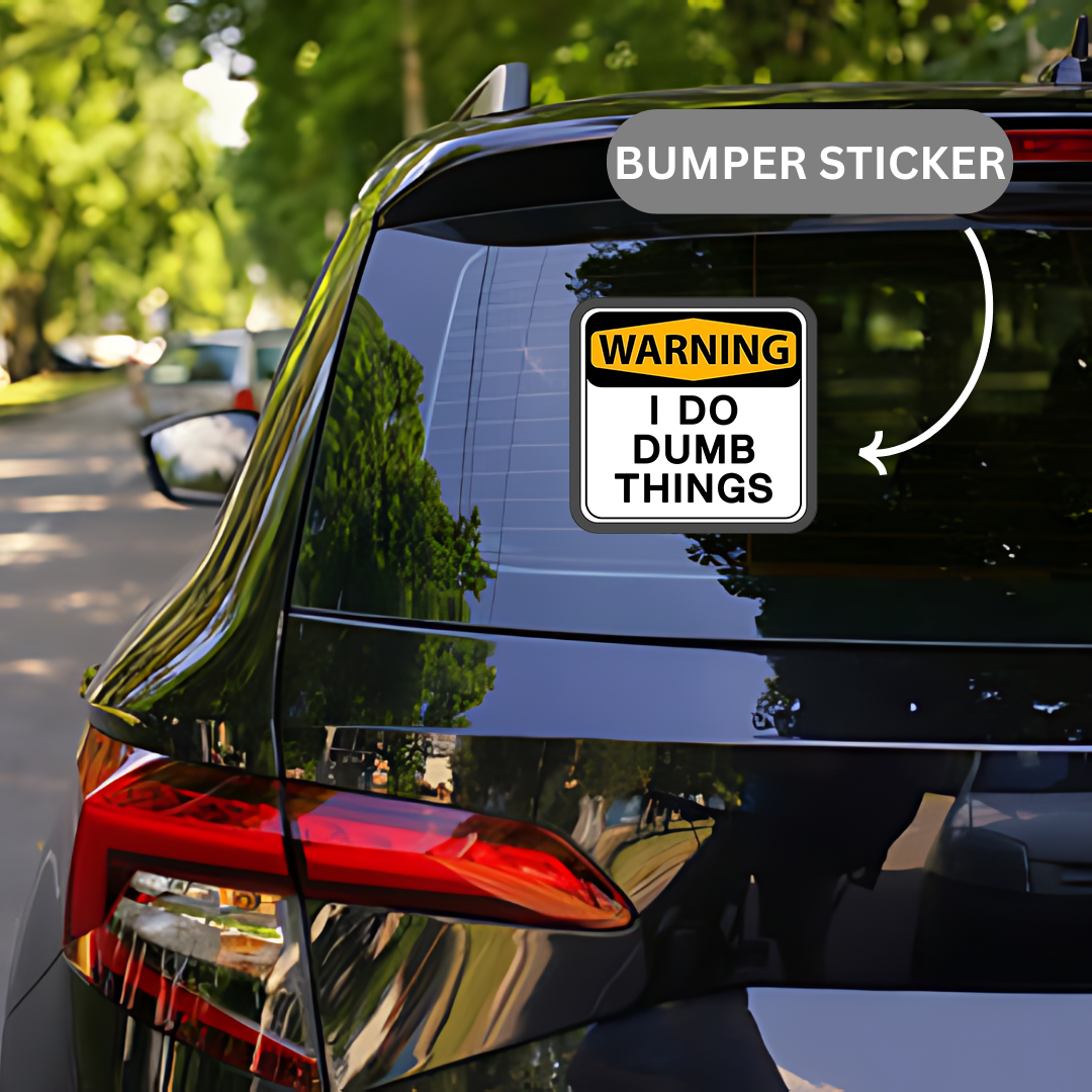 Warning,I Do Dumb Thing Sticker