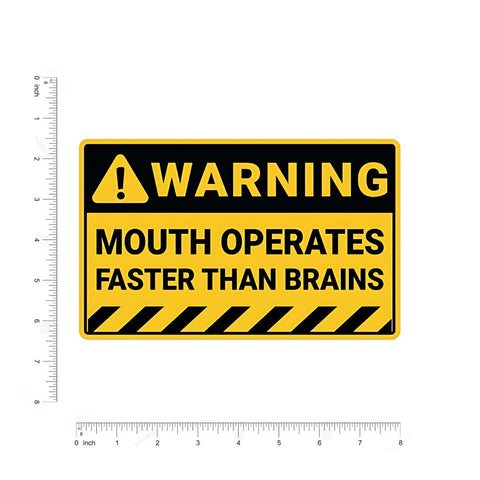 Mouth Operates Faster Than Brains Sticker