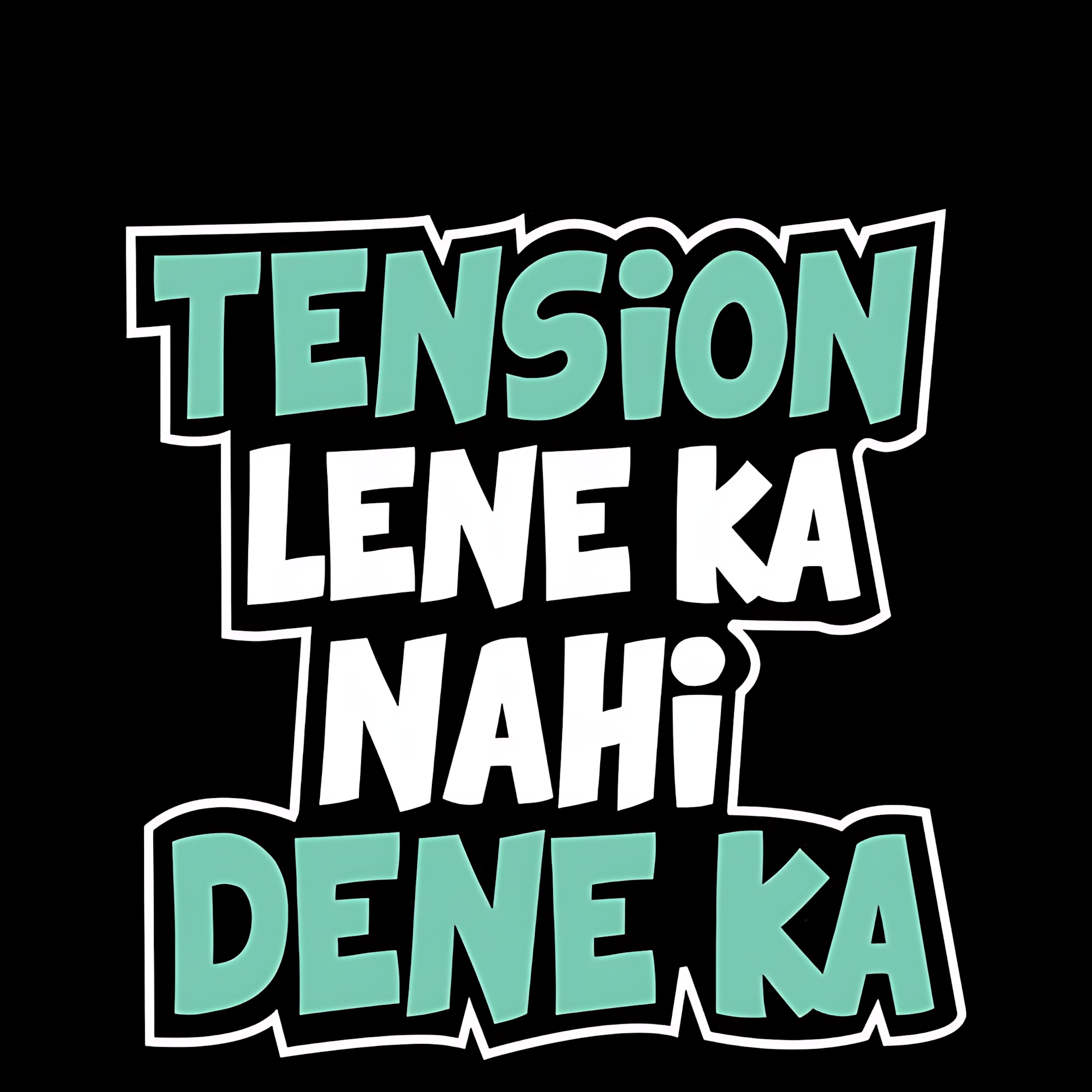 Tension lene ka nahi Dene ka Sticker