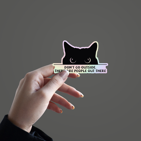 Don_t Go Outside Holographic Sticker