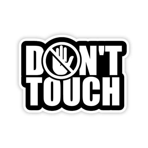 don_t touch bumper sticker