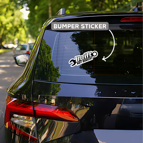 built not bought bumper sticker