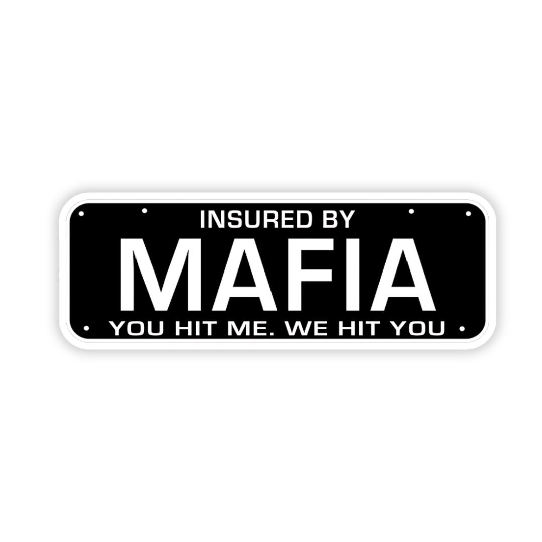 Insured by Mafia bumper Sticker