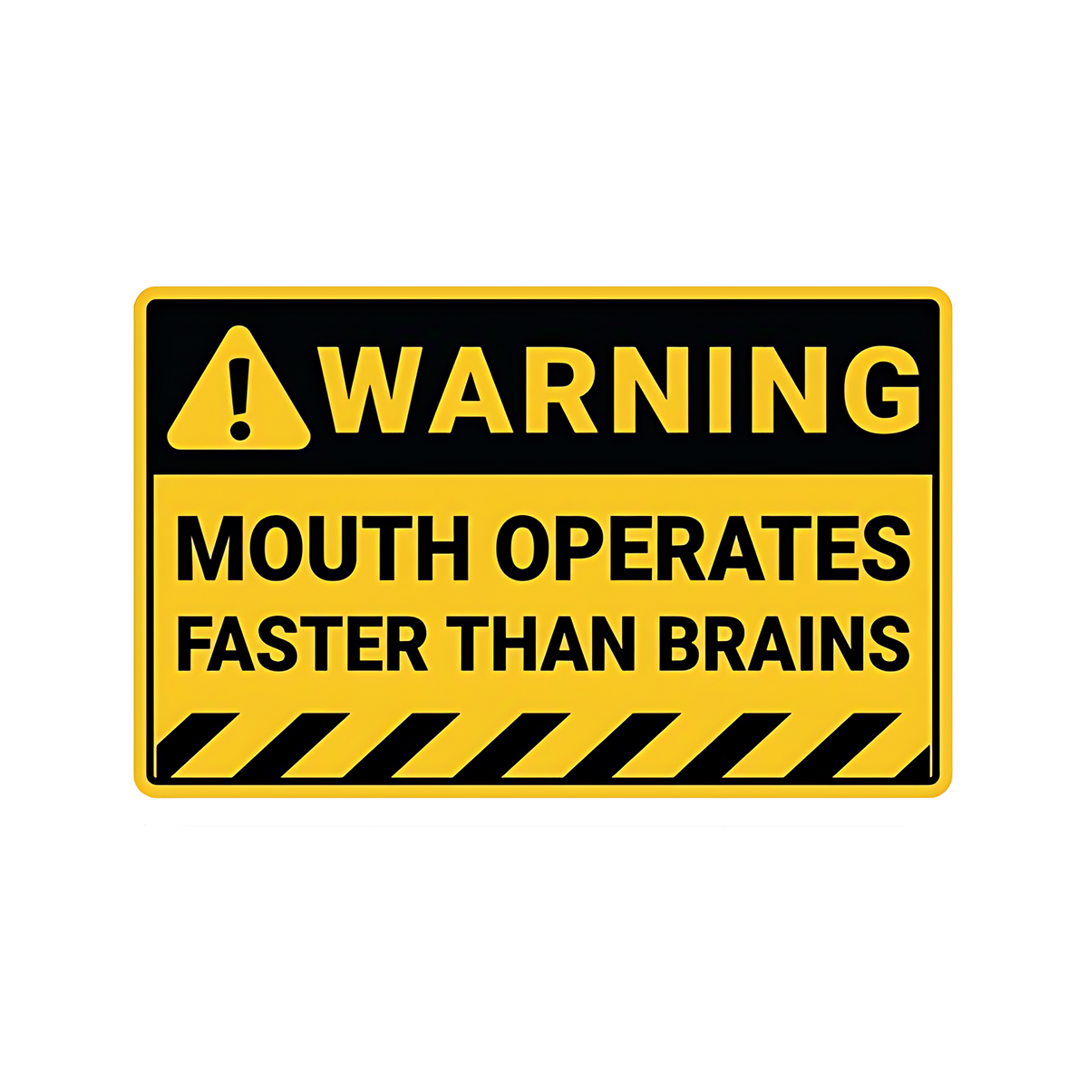 Mouth Operates Faster Than Brains Sticker