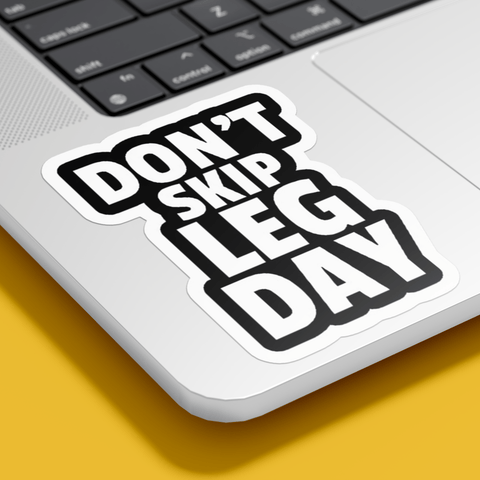 Don't Skip Leg Day Sticker