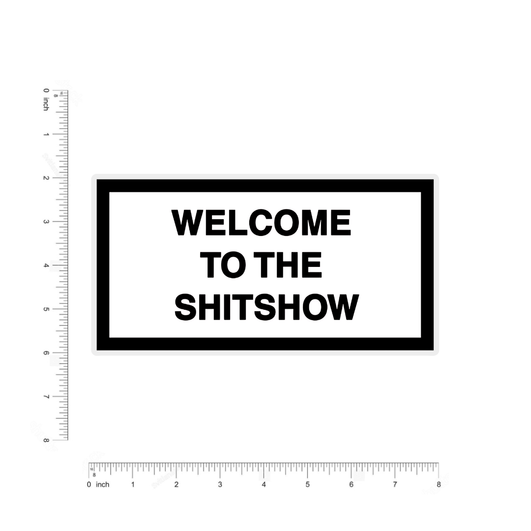 Welcome to the shit show Bumper Sticker