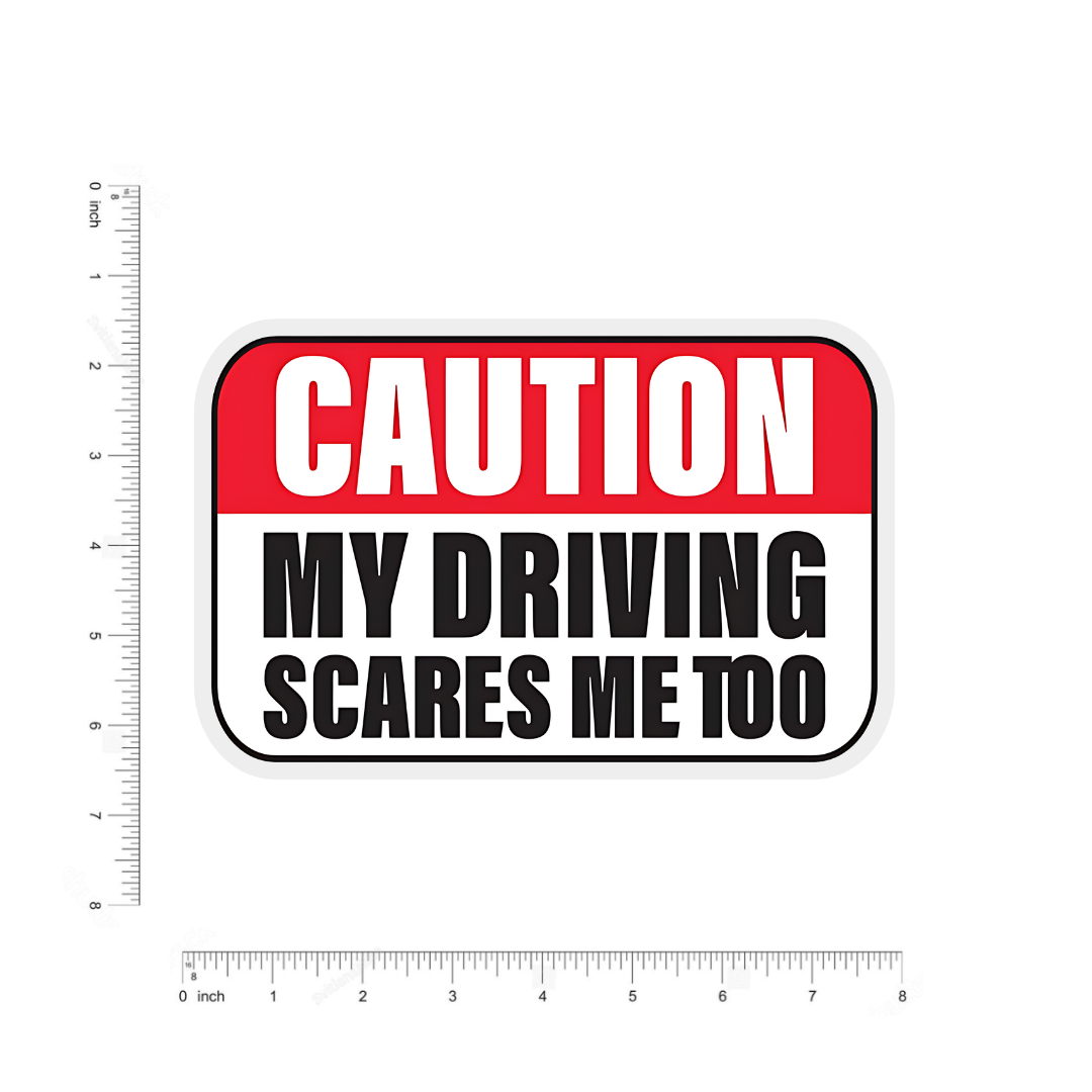 Caution my driving scares me too Bumper Sticker