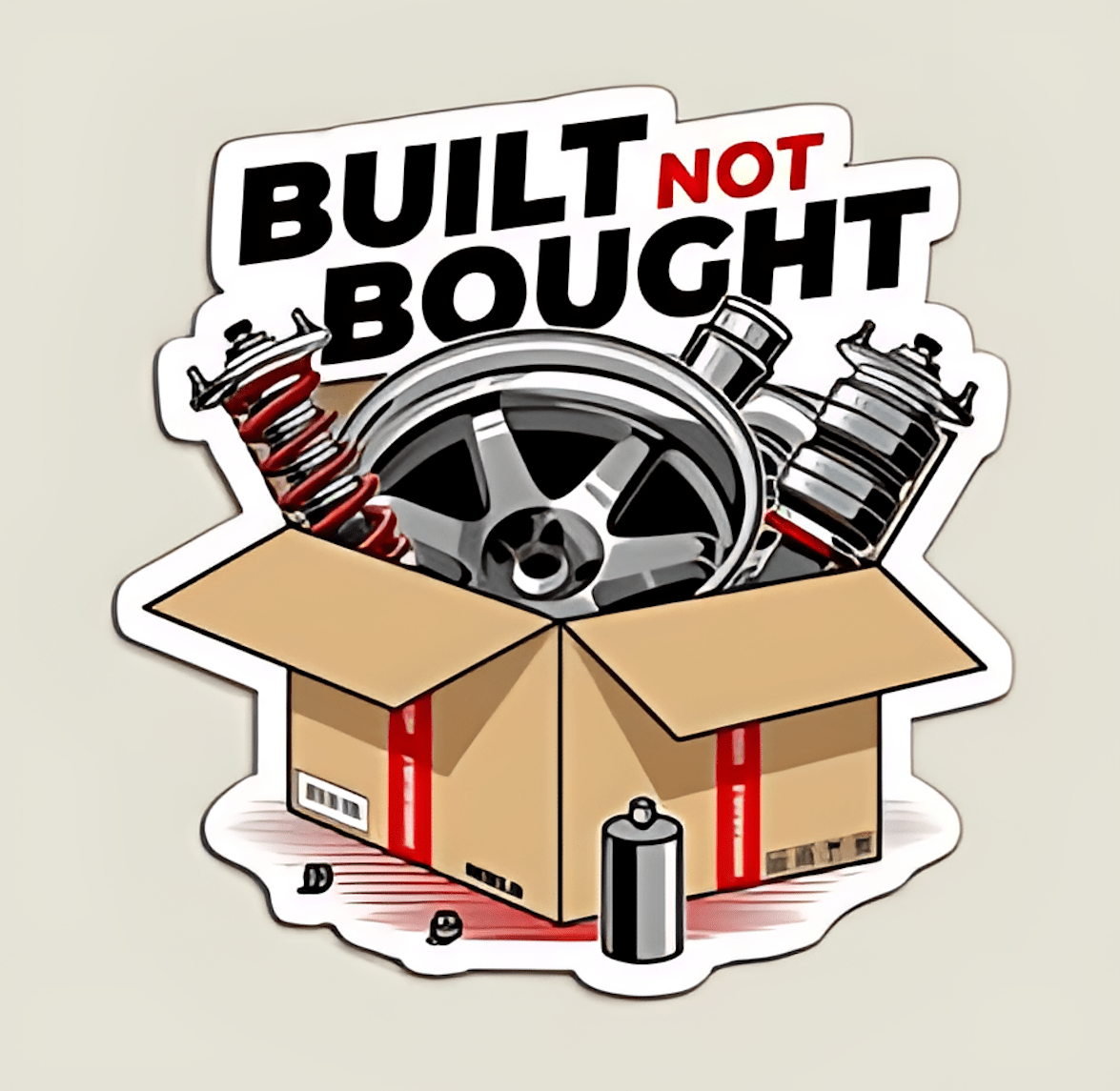 Built Not Bought Sticker