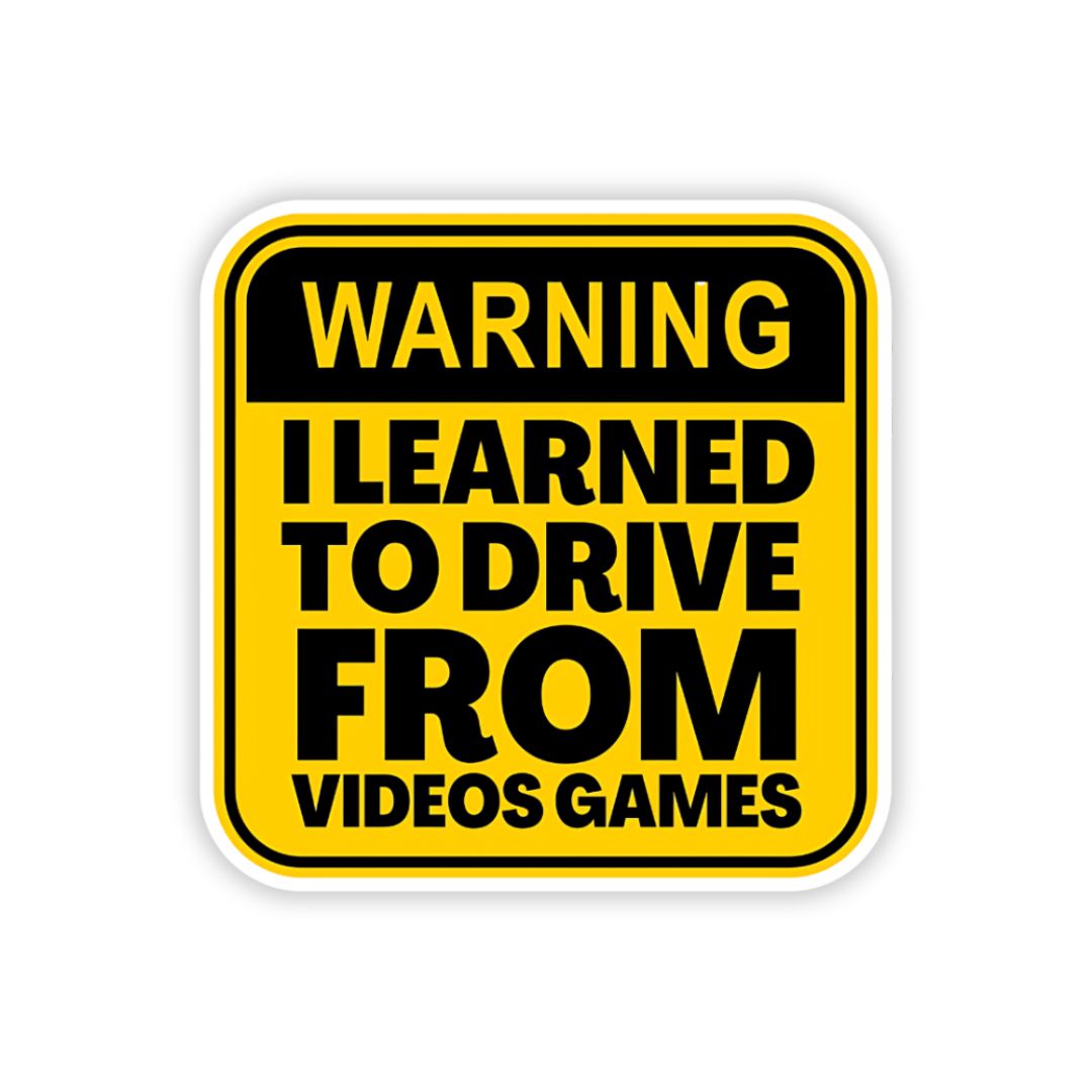 Warning I learned to drive from Videogames bumper Sticker