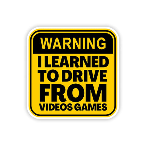 Warning I learned to drive from Videogames bumper Sticker