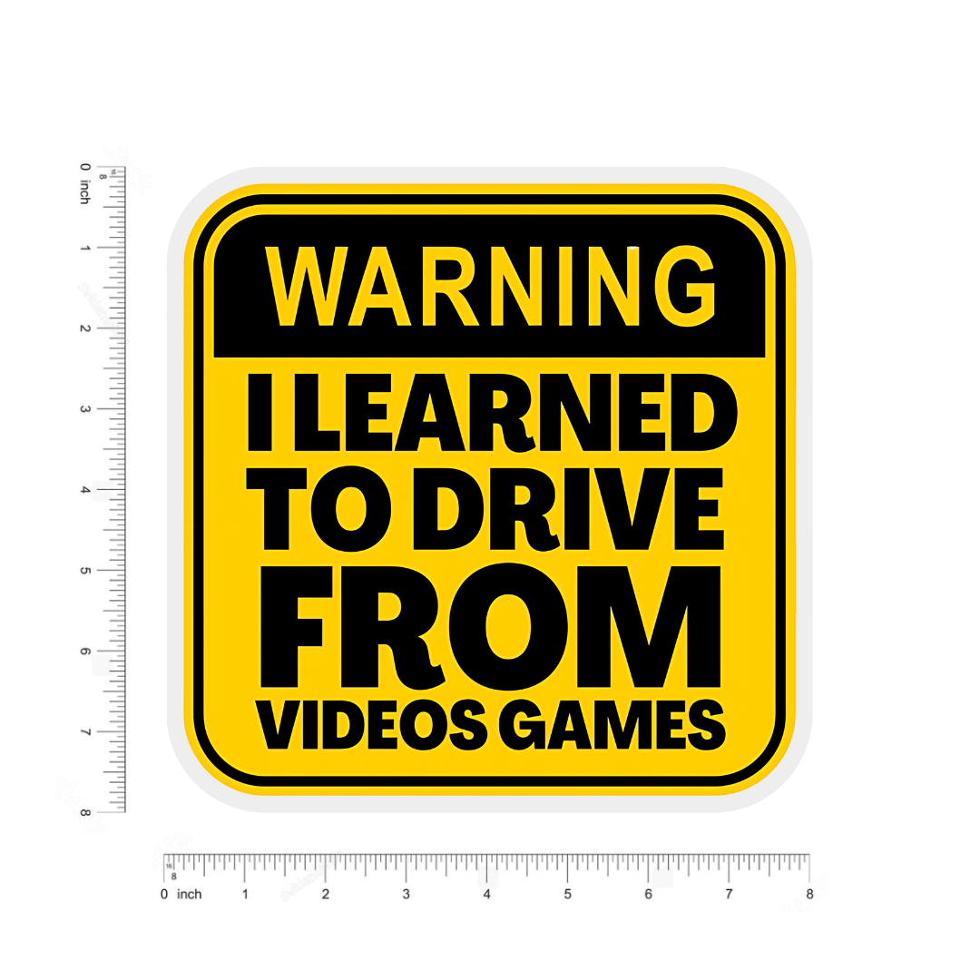 Warning I learned to drive from Videogames bumper Sticker