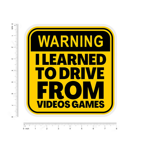 Warning I learned to drive from Videogames bumper Sticker