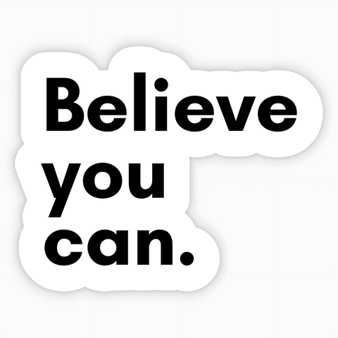 Believe you can Sticker