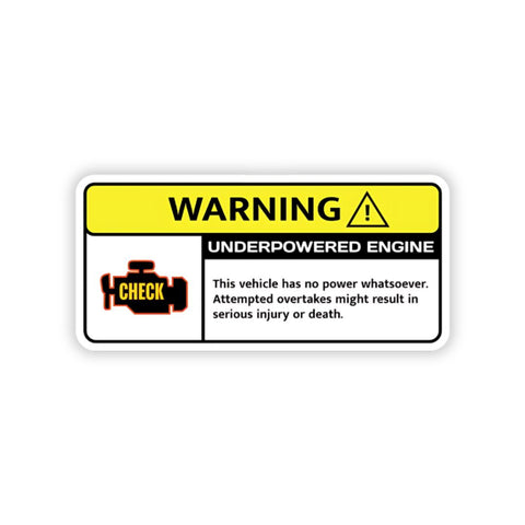 Warning ! Underpowered Engine Bumper Sticker