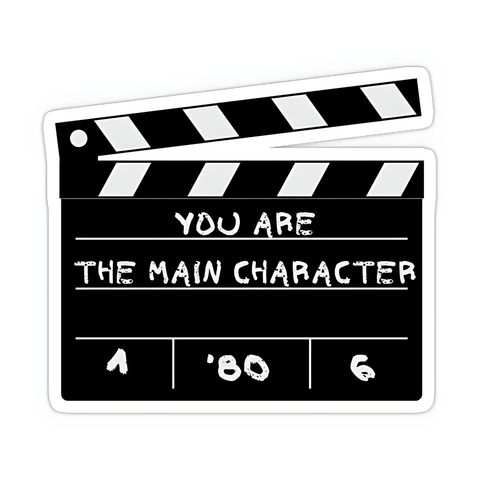 You Are The Main Character Movie Take Sticker