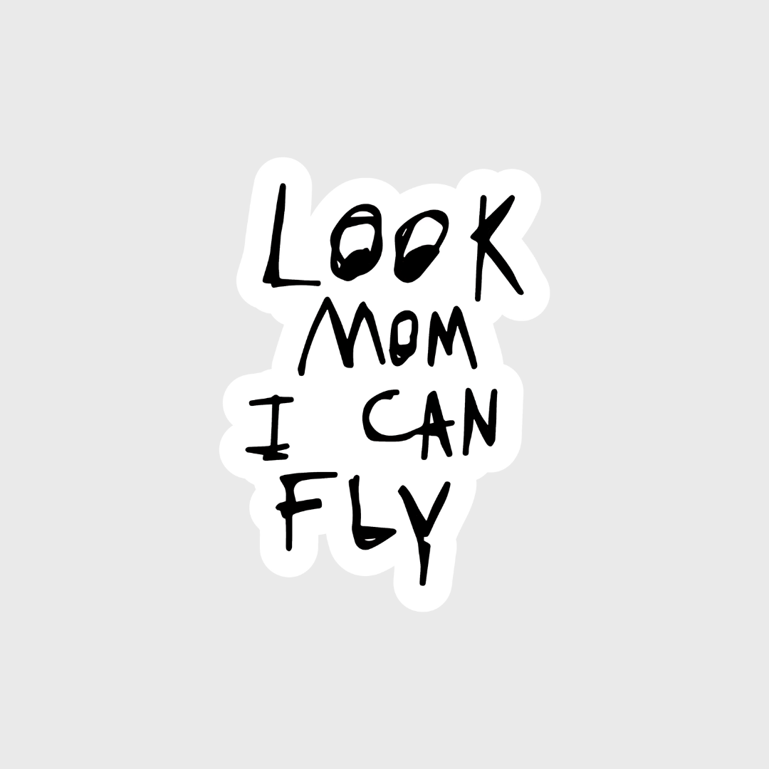 Look mom i can fly sticker