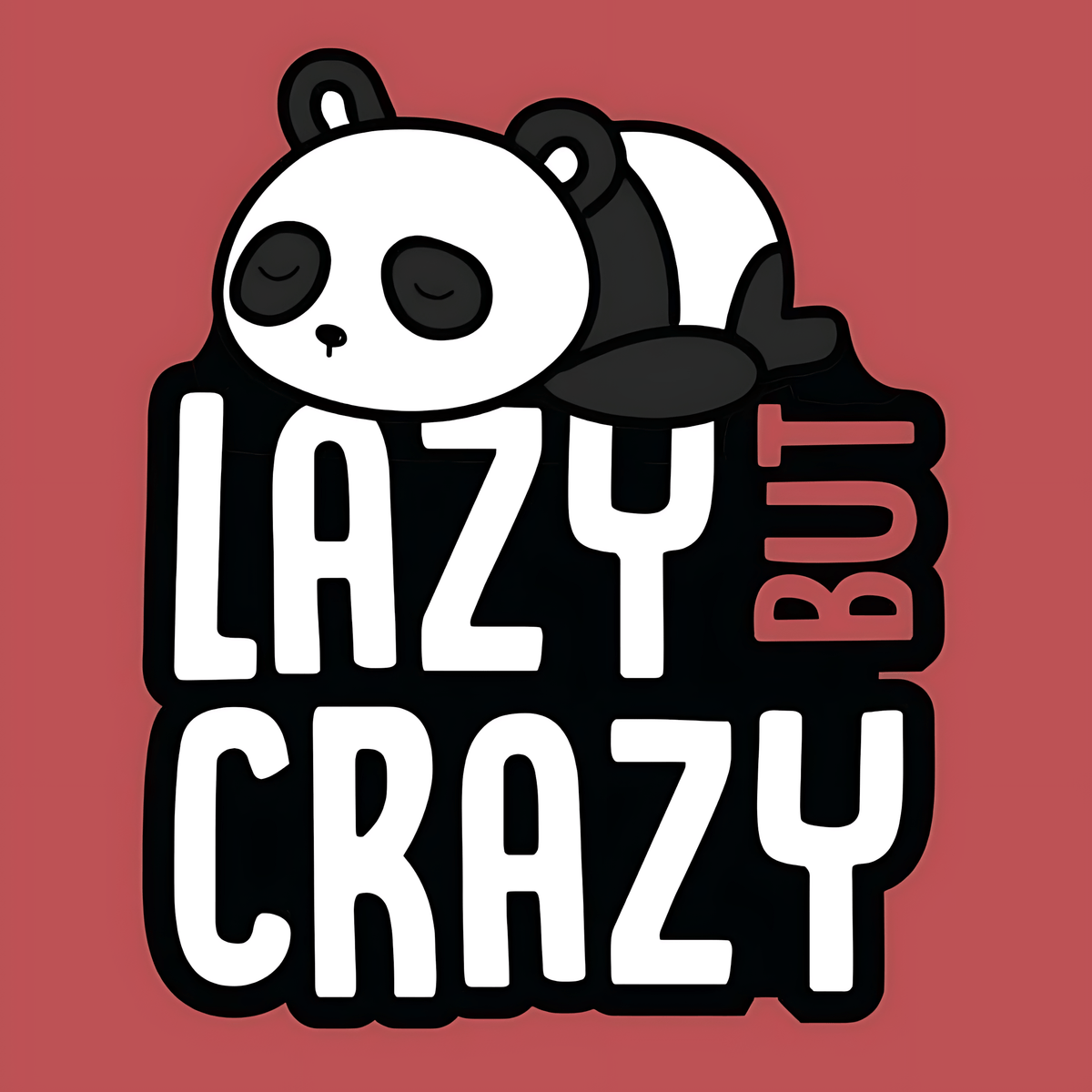 Lazy But Crazy Panda Sticker