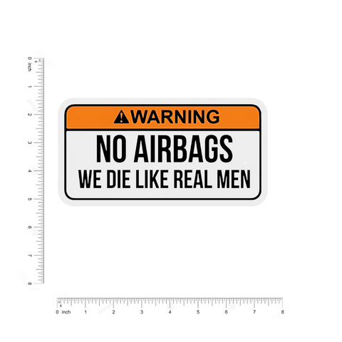 Warning! No airbags we die like real men Bumper Sticker