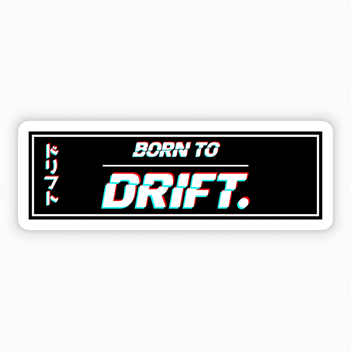 Born to drift Sticker