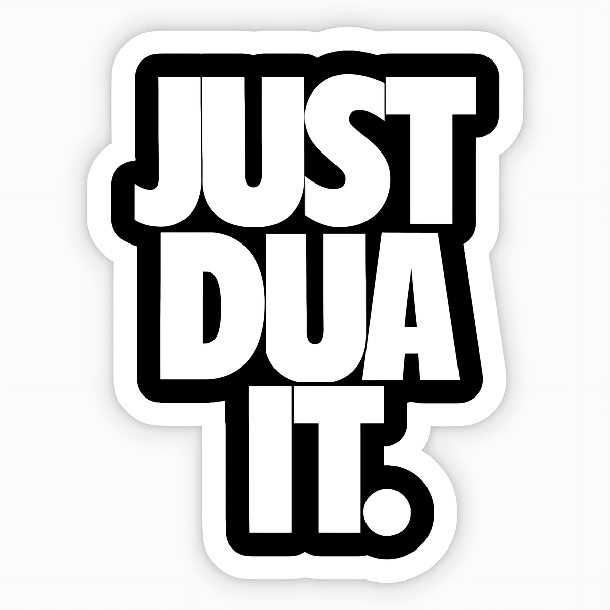 Just Dua It. Sticker