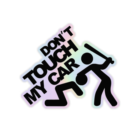 Don_t Touch My Car Holographic Sticker