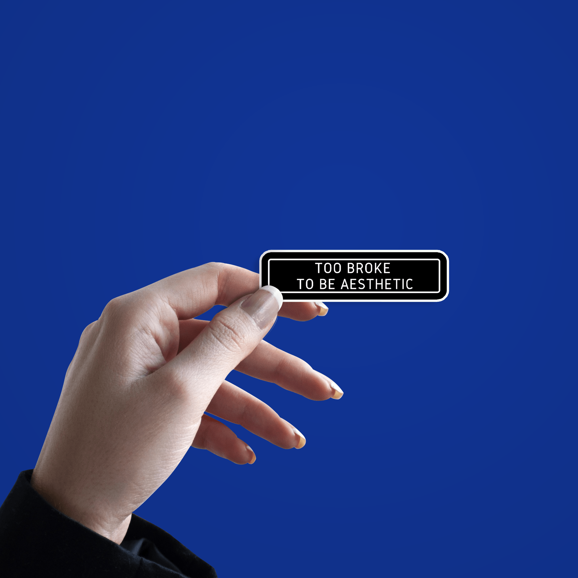 To Broke To Be Aesthetic Sticker