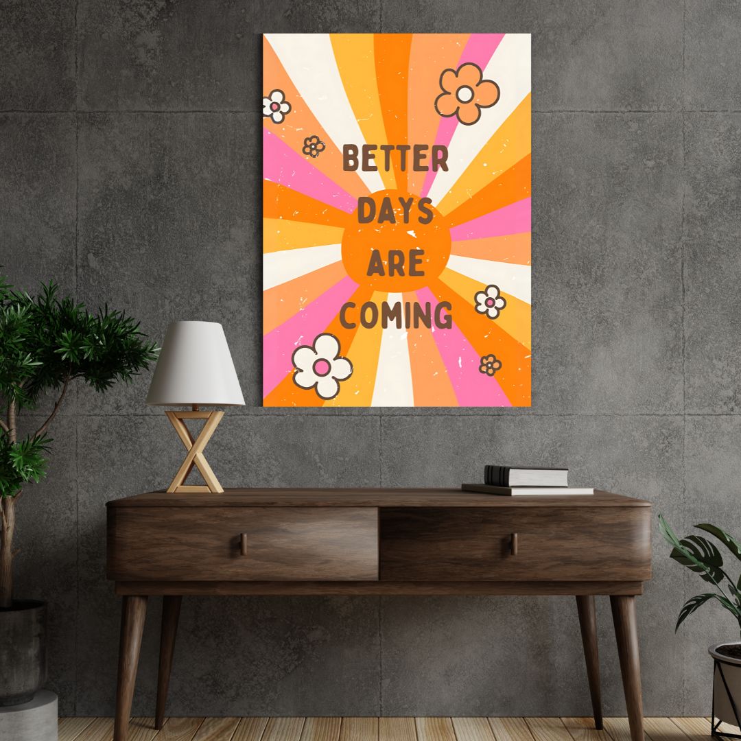 Better days are coming aesthetic Poster