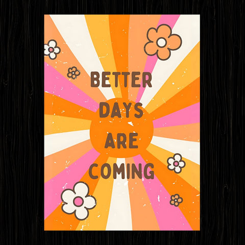 Better days are coming aesthetic Poster