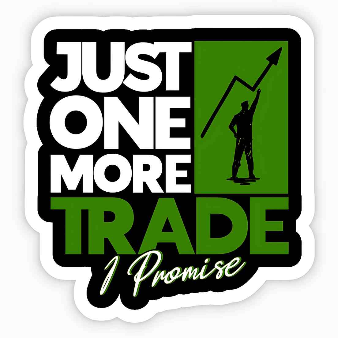 Just One More Trade Sticker