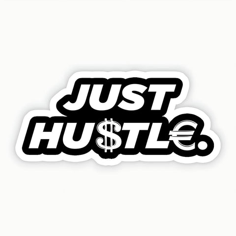 Just Hustle Sticker