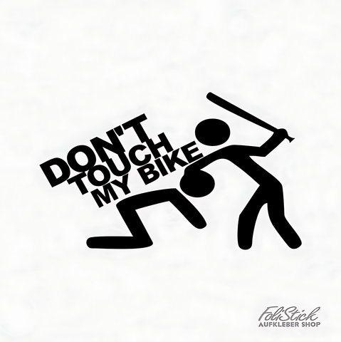 Dont touch my Bike spruch sticker