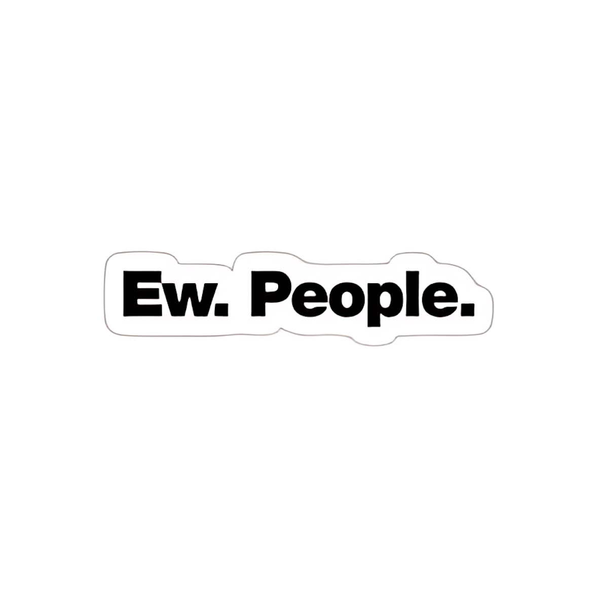 Ew. People Sticker