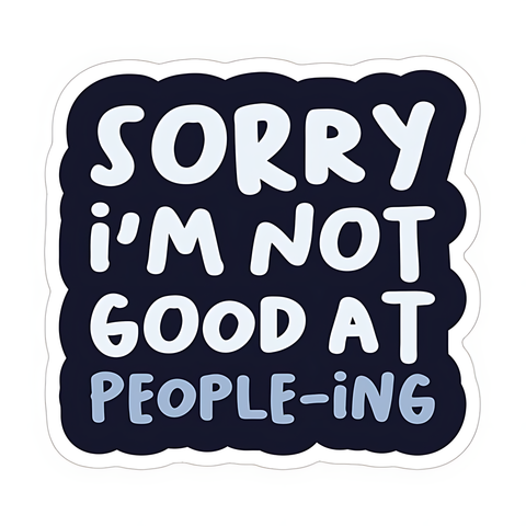 Sorry I'm Not Good Sticker