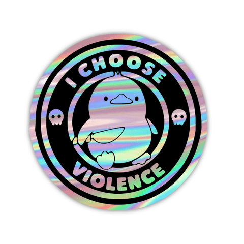 I Choose Violence Holographic Sticker