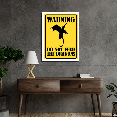 Warning do not feed dragons poster