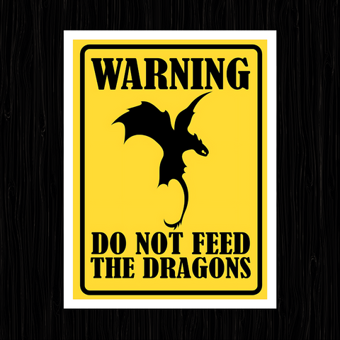 Warning do not feed dragons poster