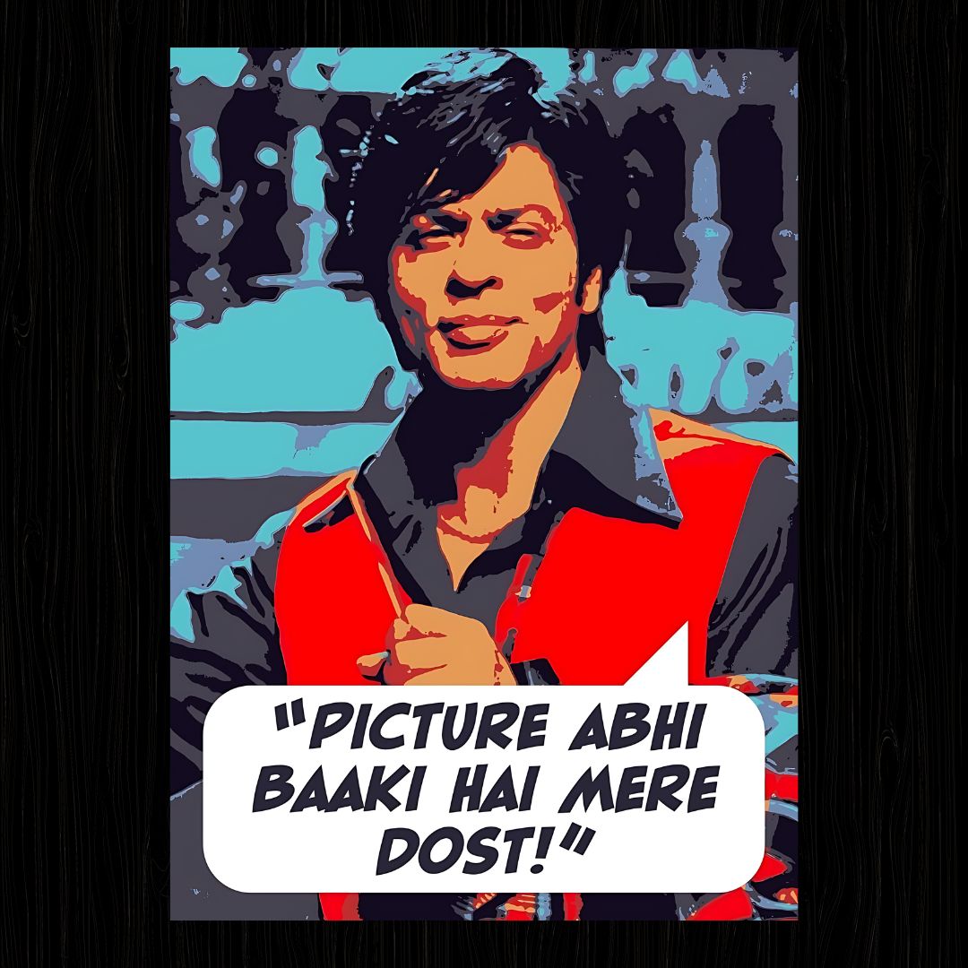 "PICTURE ABHI BAAKI HAI MERE DOST" SRK Poster