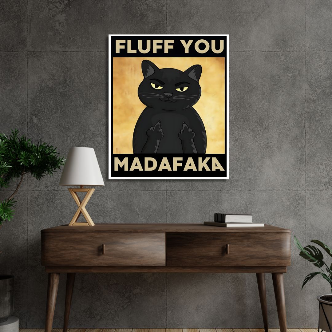 FLUFF YOU MADAFAKA CAT Poster