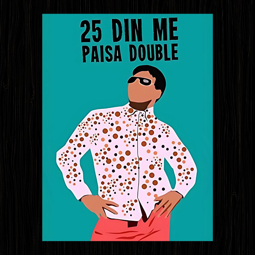 25 DIN ME PAISA DOUBLE Poster