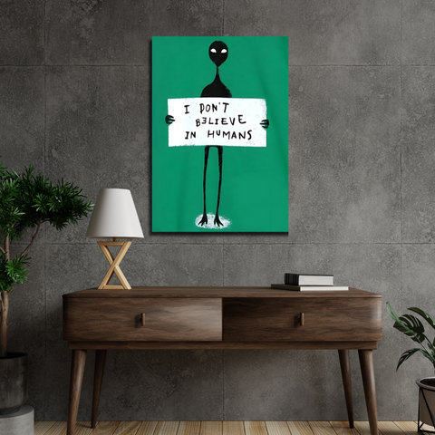 I don't believe in humans alien poster